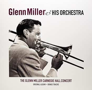 LP Glenn Miller And His Orchestra: The Glenn Miller Carnegie Hall Concert