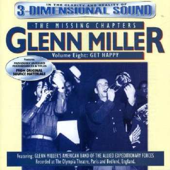 Album Glenn Miller: The Missing Chapters Volume Eight: Get Happy