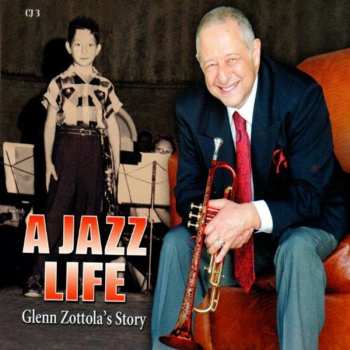 Album Glenn Zottola: A Jazz Life