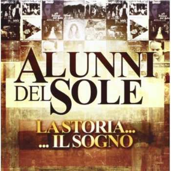 Album Gli Alunni Del Sole: La Storia ... ... Il Sogno
