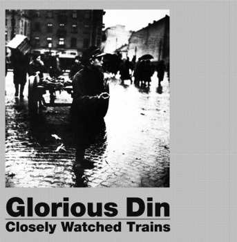 LP Glorious Din: Closely Watched Trains