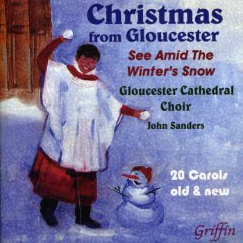 Album Gloucester Cathedral Choir: Christmas From Gloucester (See Amid The Winter's Snow)