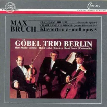 Klaviertrio C-moll Opus 5 / Serenade Opus 64 / Quatre Pièces En Trio