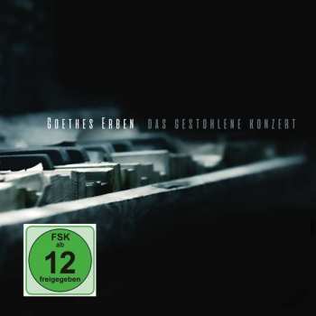 CD/DVD Goethes Erben: Das Gestohlene Konzert