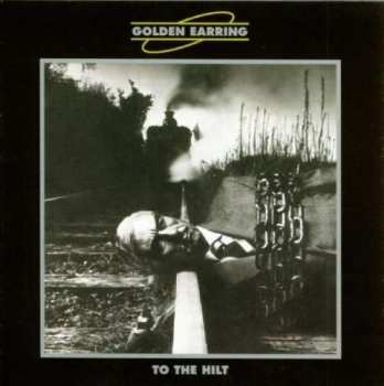 CD Golden Earring: To The Hilt