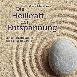 Die Heilkraft Der Entspannung