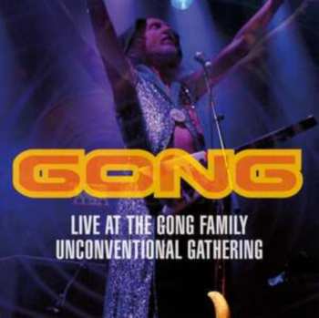 2CD Gong: Live At The Gong Family Unconventional Gathering