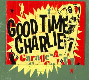 CD Good Time Charlie: Garage A Go-Go!