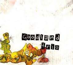 Album Goodland Trio: Goodland Trio