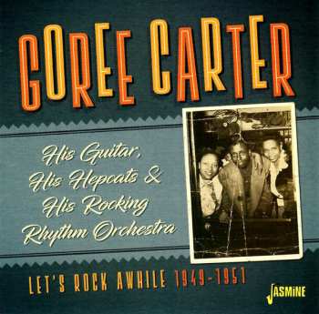 Album Goree Carter: Let's Rock Awhile 1949-1951