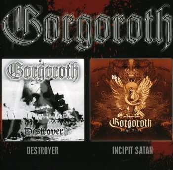 Album Gorgoroth: Destroyer / Incipit Satan