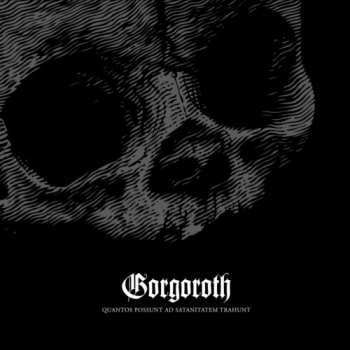 LP Gorgoroth: Quantos Possunt Ad Satanitatem Trahunt
