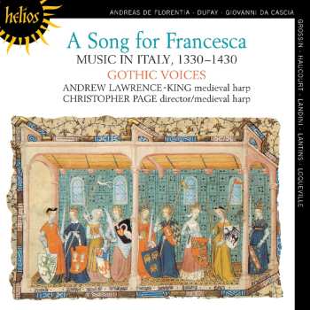 Album Andrew Lawrence-King: A Song For Francesca. Music In Italy, 1330-1430