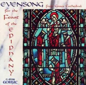 CD The Choir Of Grace Cathedral San Francisco: Evensong For The Feast Of The Epiphany