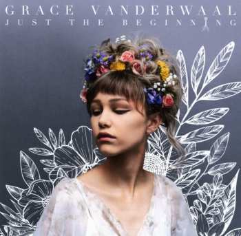 Album Grace VanderWaal: Just The Beginning