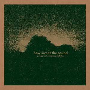 Album G.Rag Y Los Hermanos Patchekos: How Sweet The Sound