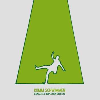 LP G.Rag/Zelig Implosion Deluxxe: Komm Schwimmen