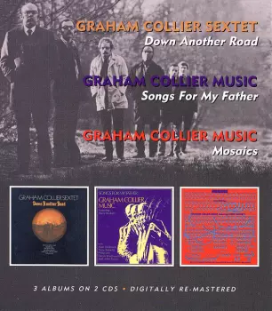 Graham Collier: Down Another Road / Songs For My Father / Mosaics