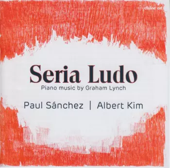 Seria Ludo (Piano Music By Graham Lynch)