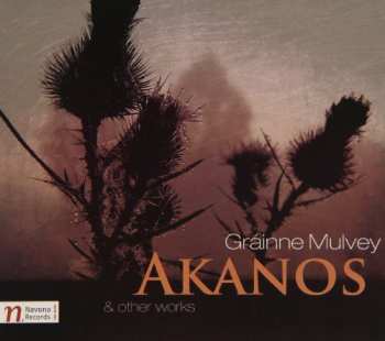 CD Gráinne Mulvey: Akanos & Other Works