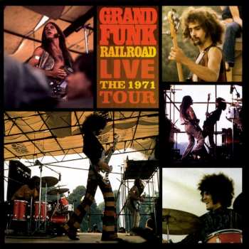 Album Grand Funk Railroad: Live The 1971 Tour