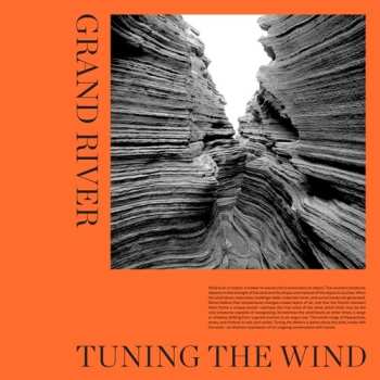 Album Grand River: Tuning The Wind
