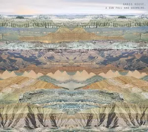 Grass House: A Sun Full And Drowning