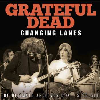 5CD The Grateful Dead: Changing Lanes - The Ultimate Archives Box - 5 CD Set