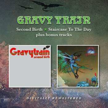 2CD Gravy Train: Second Birth / Staircase To The Day Plus Bonus