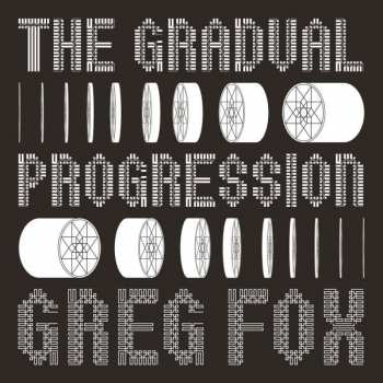 CD Greg Fox: The Gradual Progression