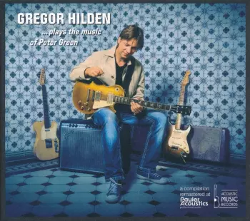 Gregor Hilden Organ Trio: ...plays The Music Of Peter Green