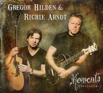 CD Gregor Hilden & Richie Arndt: Moments Unplugged