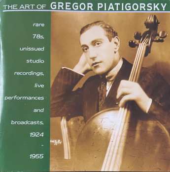 6CD/DVD/Box Set Gregor Piatigorsky: The Art Of  (Rare 78s Unissued Studio Recordings, Public Performances And Broadcasts)
