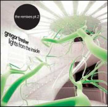 LP Gregor Tresher: Lights From The Inside (The Remixes Pt.2)