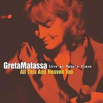 Album Greta Matassa: All This And Heaven Too (Live At Bake's Place)