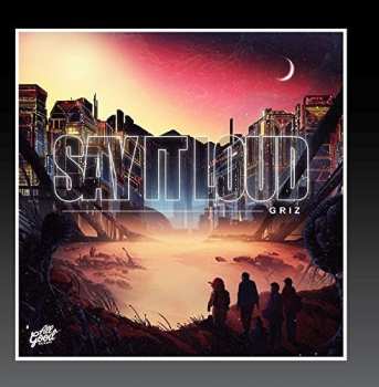 Album GRiZ: Say It Loud