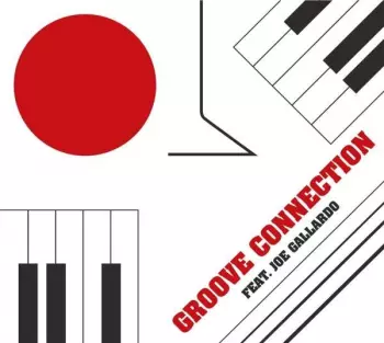 Joe Gallardo: Groove Connection Feat. Joe Gallardo