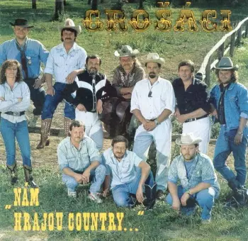 Grošáci: "Nám Hrajou Country..."