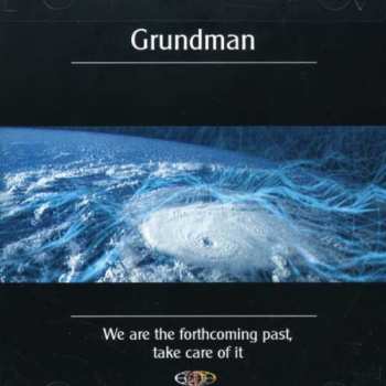 Album Jorge Grundman: We Are The Forthcoming Past, Take Care Of It