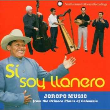 Album Grupo Cimarrón: Sí, Soy Llanero (Joropo Music From The Orinoco Plains Of Colombia)