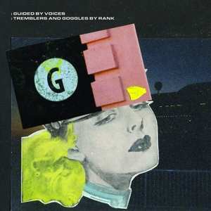 LP Guided By Voices: Tremblers And Goggles By Rank