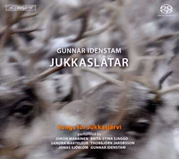 SACD Gunnar Idenstam: Jukkaslåtar - Songs for Jukkasjärvi