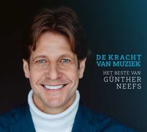 CD Gunther Neefs: De kracht van muziek - Het beste van Gunther Neefs