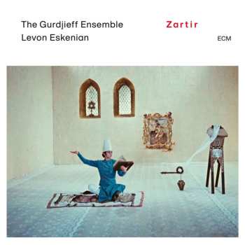 LP Gurdjieff Ensemble / Levon Eskenian: Zartir