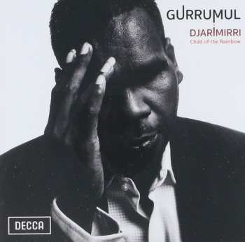 CD Gurrumul Yunupingu: Djarimirri (Child Of The Rainbow)