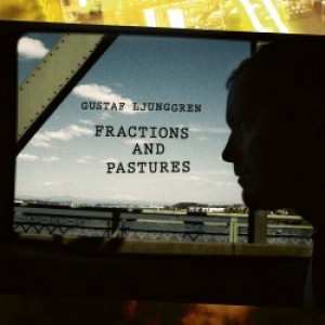 Album Gustaf Ljunggren: Fractions And Pastures