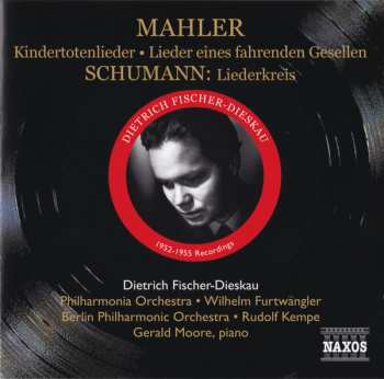 Album Robert Schumann: Mahler: Kindertotenlieder • Lieder Eines Fahrenden Gesellen / Schumann: Liederkreis