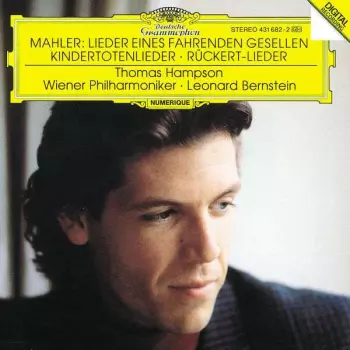 Leonard Bernstein: Mahler: Lieder Eines Fahrenden Gesellen; Kindertotenlieder; Rückert-Lieder