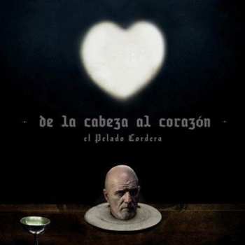 Album El Pelado Cordera: De La Cabeza Al Corazón