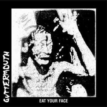 CD Guttermouth: Eat Your Face